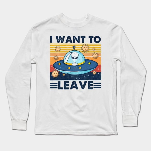 Vintage I want to leave Alien Long Sleeve T-Shirt by ninishop